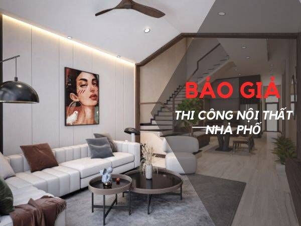 Báo giá thi công nội thất nhà phố