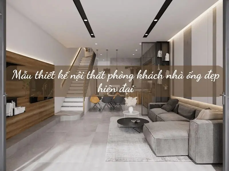Phòng khách nhà ống đẹp hiện đại