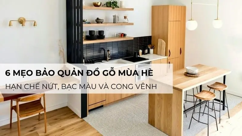 Mẹo bảo quản gỗ mùa hè