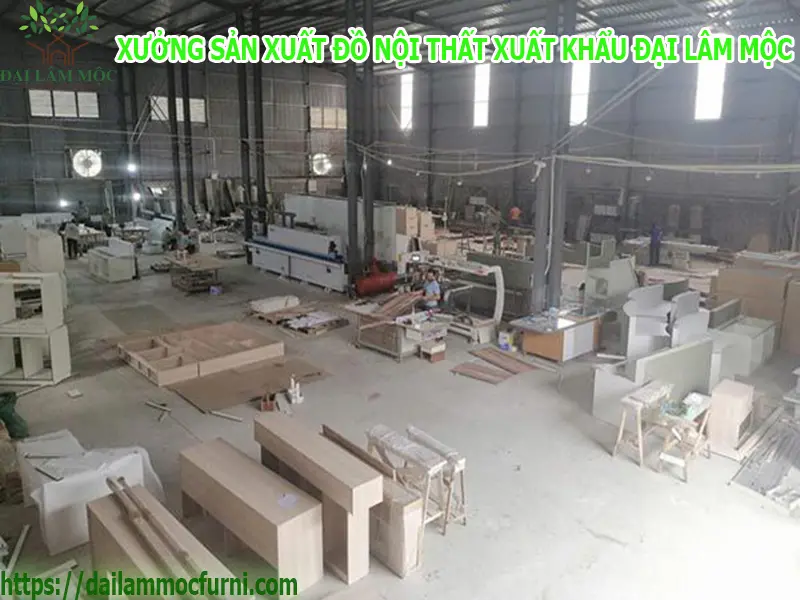 Xưởng sản xuất đồ nội thất xuất khẩu tại Bình Dương